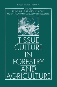 Tissue Culture in Forestry and Agriculture (eBook, PDF) - Henke, Randolph R.; Hughes, Karen W.; Constantin, Milton J.; Hollaender, Alexander; Wilson, Claire M.