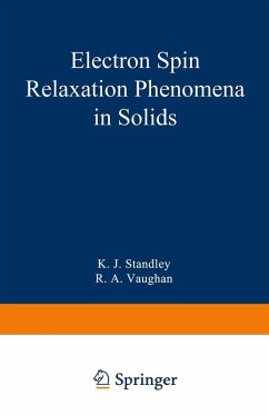 Electron Spin Relaxation Phenomena in Solids (eBook, PDF) - Standley, K. J.