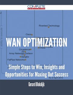 WAN Optimization - Simple Steps to Win, Insights and Opportunities for Maxing Out Success (eBook, ePUB)
