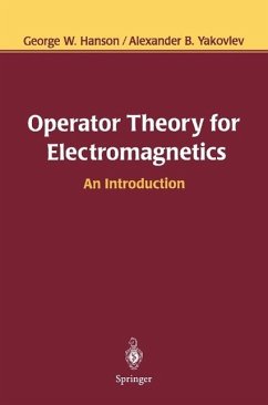 Operator Theory for Electromagnetics (eBook, PDF) - Hanson, George W.; Yakovlev, Alexander B.