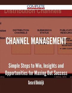 Cover Channel Management - Simple Steps to Win, Insights and Opportunities for Maxing Out Success (eBook, ePUB)