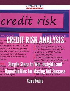 Credit Risk Analysis - Simple Steps to Win, Insights and Opportunities for Maxing Out Success (eBook, ePUB)