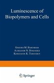 Luminescence of Biopolymers and Cells (eBook, PDF)