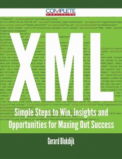 XML - Simple Steps to Win, Insights and Opportunities for Maxing Out Success (eBook, ePUB)