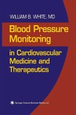 Blood Pressure Monitoring in Cardiovascular Medicine and Therapeutics (eBook, PDF) Blood Pressure Monitoring in Cardiovascular Medicine and Therapeutics (eBook, PDF)