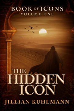 The Hidden Icon (eBook, ePUB) - Kuhlmann, Jillian The Hidden Icon (eBook, ePUB) - Kuhlmann, Jillian