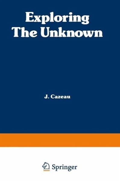 Exploring the Unknown (eBook, PDF) Exploring the Unknown (eBook, PDF)