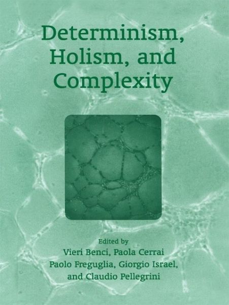 Determinism, Holism, and Complexity (eBook, PDF) Determinism, Holism, and Complexity (eBook, PDF)