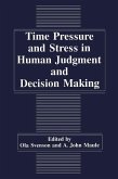 Time Pressure and Stress in Human Judgment and Decision Making (eBook, PDF)