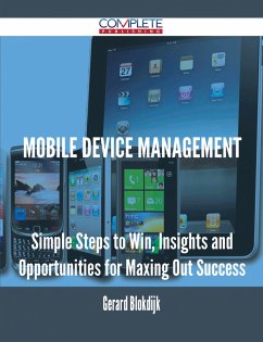 Cover Mobile device management - Simple Steps to Win, Insights and Opportunities for Maxing Out Success (eBook, ePUB)