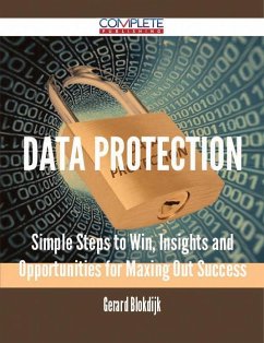 Data Protection - Simple Steps to Win, Insights and Opportunities for Maxing Out Success (eBook, ePUB)