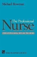 The Professional Nurse (eBook, PDF) - Bowman, Michael