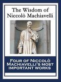 The Wisdom of Niccolò Machiavelli (eBook, ePUB)