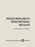 Physical Metallurgy of Refractory Metals and Alloys (eBook, PDF)