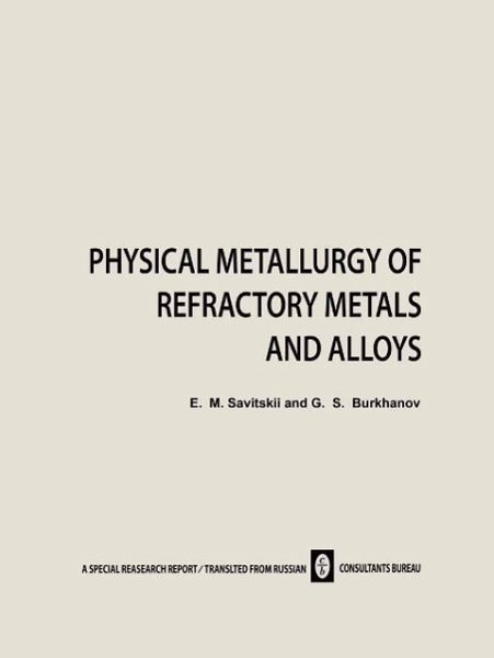 Physical Metallurgy of Refractory Metals and Alloys (eBook, PDF)