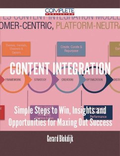 Content Integration - Simple Steps to Win, Insights and Opportunities for Maxing Out Success (eBook, ePUB) - Blokdijk, Gerard