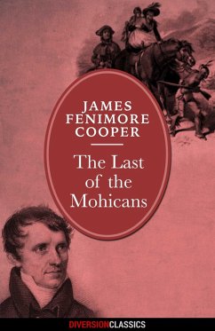 The Last of the Mohicans (Diversion Classics) (eBook, ePUB) - Fenimore Cooper, James