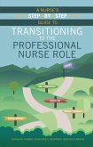 A Nurse's Step-By-Step Guide to Transitioning to the Professional Nurse Role (eBook, ePUB)