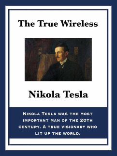 The True Wireless (eBook, ePUB) - Tesla, Nikola