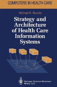 Strategy and Architecture of Health Care Information Systems (eBook, PDF) - Bourke, Michael K.