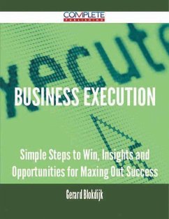 Cover Business Execution - Simple Steps to Win, Insights and Opportunities for Maxing Out Success (eBook, ePUB)