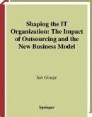 Shaping the IT Organization - The Impact of Outsourcing and the New Business Model (eBook, PDF)