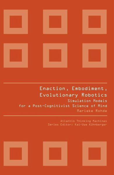 ENACTION, EMBODIMENT, EVOLUTIONARY ROBOTICS (eBook, PDF) ENACTION, EMBODIMENT, EVOLUTIONARY ROBOTICS (eBook, PDF)