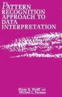 Pattern Recognition Approach to Data Interpretation (eBook, PDF) - Wolff, Diane