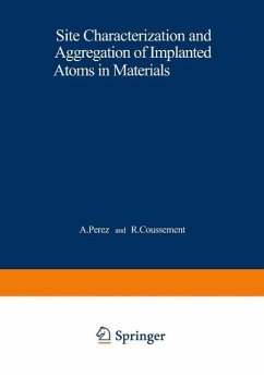 Site Characterization and Aggregation of Implanted Atoms in Materials (eBook, PDF)