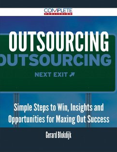Cover Outsourcing - Simple Steps to Win, Insights and Opportunities for Maxing Out Success (eBook, ePUB)