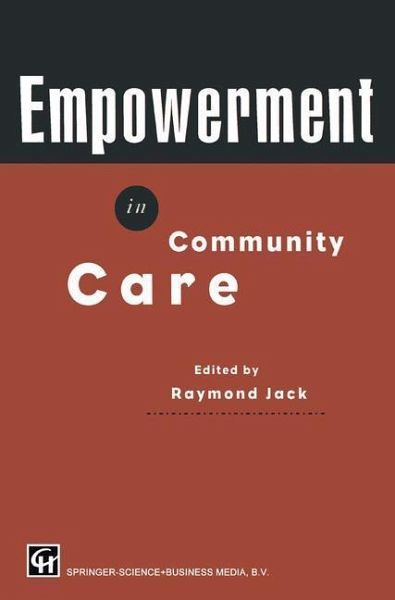 Empowerment in Community Care (eBook, PDF) Empowerment in Community Care (eBook, PDF)