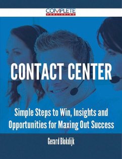 Contact Center - Simple Steps to Win, Insights and Opportunities for Maxing Out Success (eBook, ePUB)