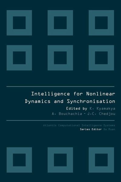 INTELLIGENCE FOR NONLINEAR DYNAMICS AND SYNCHRONISATION (eBook, PDF) INTELLIGENCE FOR NONLINEAR DYNAMICS AND SYNCHRONISATION (eBook, PDF)