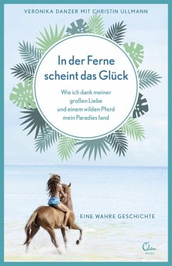In der Ferne scheint das Glück / Sehnsuchtsorte Bd.2 (eBook, ePUB) - Danzer, Veronika; Ullmann, Christin