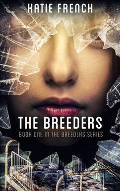 The Breeders (The Breeders Series, #1) (eBook, ePUB) - French, Katie