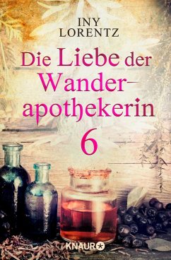 Die Liebe der Wanderapothekerin / Wanderapothekerin Bd.2.6 (eBook, ePUB) - Lorentz, Iny