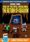 The Return Of Kraggon (The Rise Of The Opal Overlords) (eBook, ePUB)