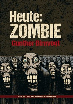 Heute: Zombie (eBook, ePUB) - Birnvogt, Gunther