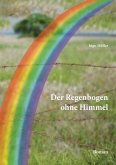 Der Regenbogen ohne Himmel (eBook, ePUB)