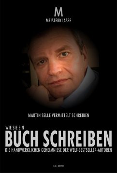 WIE SIE IHR ERSTES BUCH SCHREIBEN (eBook, ePUB) - Selle, Martin