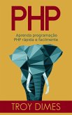PHP: Aprenda programação PHP rápida e facilmente. (eBook, ePUB)