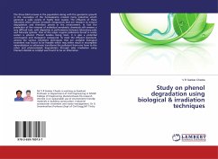 Study on phenol degradation using biological & irradiation techniques