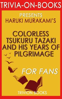 Colorless Tsukuru Tazaki and His Years of Pilgrimage: A Novel by Haruki Murakami (Trivia-On-Books) (eBook, ePUB) - Books, Trivion