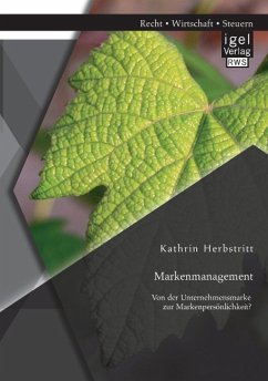 Markenmanagement: Von der Unternehmensmarke zur Markenpersönlichkeit - Herbstritt, Kathrin