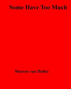 Some Have Too Much (eBook, ePUB) - van Heller, Marcus