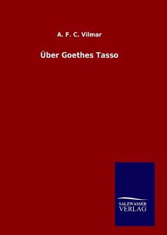 Über Goethes Tasso - Vilmar, A. F. C.