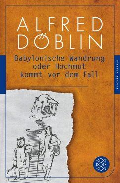 Babylonische Wandrung oder Hochmut kommt vor dem Fall - Döblin, Alfred