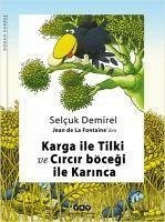 Karga Ile Tilki ve Circi Böcegi Ile Karinca - Demirel, Selcuk