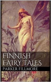 Finnish Fairy Tales (eBook, ePUB) - Fillmore, Parker