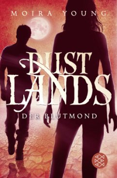 Der Blutmond / Dustlands Bd.3 - Young, Moira